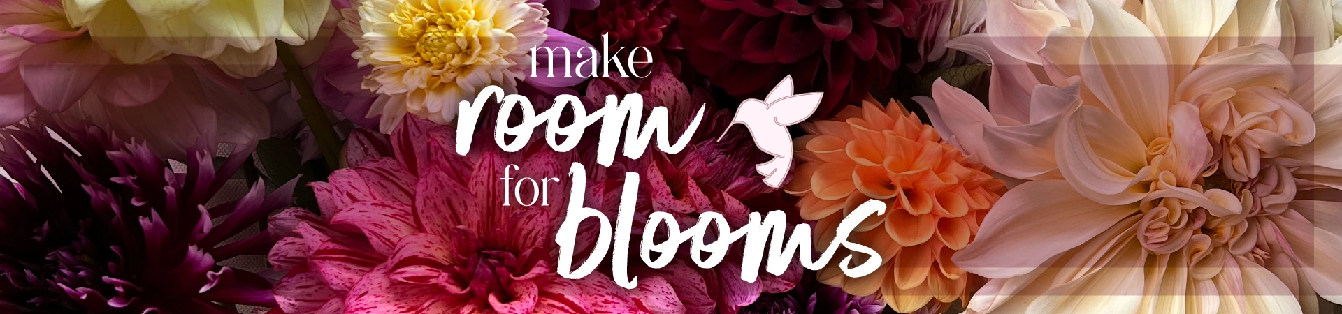 Make Room For Blooms